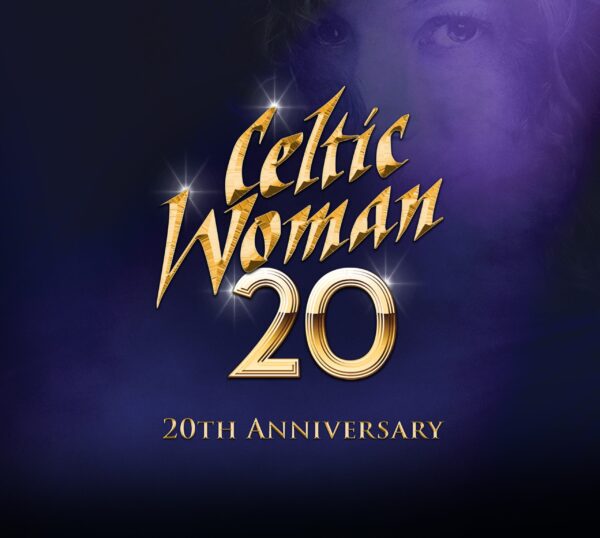 Celtic Woman 20th Anniversary Concert