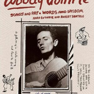 Woody Guthrie at 100! Live at the Kennedy Center